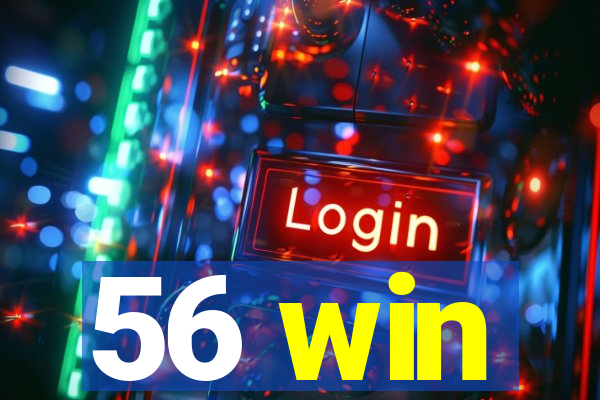 56 win